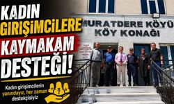 KADIN GİRİŞİMCİLERE KAYMAKAM DESTEĞİ
