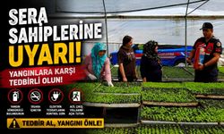 SERA SAHİPLERİNE YANGIN UYARISI