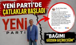 YENİ PARTİ'DE ÇATLAKLAR BAŞLADI