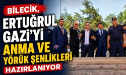 745'İNCİ ERTUĞRUL GAZİ'Yİ ANMA VE YÖRÜK ŞENLİKLERİ HAZIRLIKLARI SÜRÜYOR