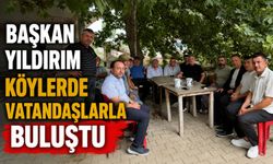 İL BAŞKANI YILDIRIM KÖYLERDE VATANDAŞLARLA BULUŞTU