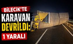 BİLECİK'TE KARAVAN DEVRİLDİ: 1 YARALI