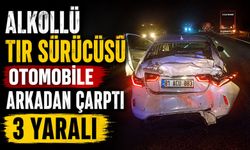 ALKOLLÜ TIR SÜRÜCÜSÜ OTOMOBİLE ARKADAN ÇARPTI, 3 YARALI