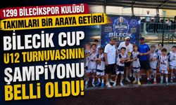 BİLECİK CUP U12 TURNUVASININ ŞAMPİYONU BALKAN TERMİK SPOR KULÜBÜ OLDU