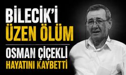 BİLECİK'İ ÜZEN ÖLÜM