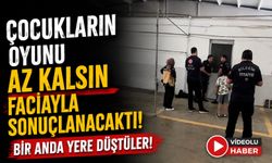 ÇOCUKLARIN OYUNU AZ KALSIN FACİAYLA SONUÇLANACAKTI