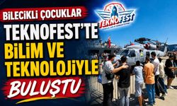 BİLECİKLİ ÇOCUKLAR TEKNOFEST'TE BİLİM VE TEKNOLOJİYLE BULUŞTU