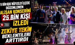 9 BİN 600 NÜFUSLU İLÇEDE DÜZENLENEN ALİŞAN KONSERİNİ 25 BİN KİŞİ İZLEDİ