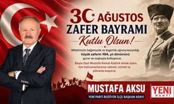 MUSTAFA AKSU 30 AĞUSTOS MESAJI