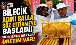 BİLECİK ADINI BALLA SÖZ ETTİRMEYE BAŞLADI