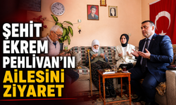 VALİ SÖZER, ŞEHİT EKREM PEHLİVAN'IN AİLESİNİ ZİYARET ETTİ