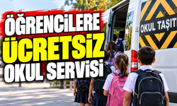 ÖĞRENCİLERE ÜCRETSİZ OKUL SERVİSİ