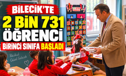 BİLECİK'TE 2 BİN 731 ÖĞRENCİ BİRİNCİ SINIFA BAŞLADI