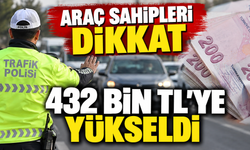 ARAÇ SAHİPLERİ DİKKAT 432 BİN TL'YE YÜKSELDİ