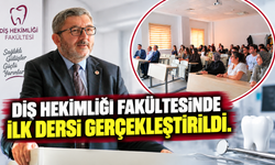 DİŞ HEKİMLİĞİ FAKÜLTESİNDE YENİ EĞİTİM YILININ İLK DERSİ GERÇEKLEŞTİRİLDİ
