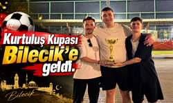 KURTULUŞ KUPASI BİLECİK'E GELDİ