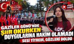 GAZİLER GÜNÜ'NDE ŞİİR OKURKEN DUYGULARINA HAKİM OLMADI