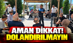 32 VATANDAŞA DOLANDIRICILIK VE GÜVENLİK UYARISI