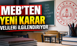 MEB'TEN YENİ KARAR VELİLERİ İLGİLENDİRİYOR