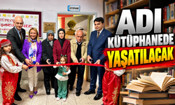 ADI KÜTÜPHANEDE YAŞATILACAK