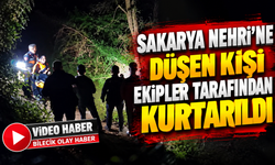 SAKARYA NEHRİ'NE DÜŞEN KİŞİ EKİPLER TARAFINDAN KURTARILDI