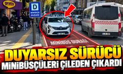 DUYARSIZ SÜRÜCÜ MİNİBÜSÇÜLERİ ÇİLEDEN ÇIKARDI