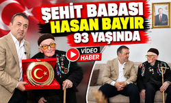 ŞEHİT BABASI HASAN BAYIR 93 YAŞINA GİRDİ