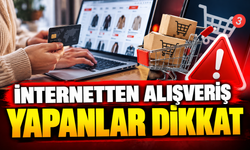 İNTERNETTEN ALIŞVERİŞ YAPANLAR DİKKAT