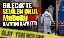 SEVİLEN OKUL MÜDÜRÜ HAYATINI KAYBETTİ