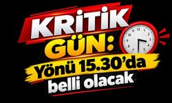 Altında kritik gün: Yönü 15.30'da belli olacak
