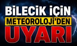 BİLECİK İÇİN METEOROLOJİ'DEN UYARI