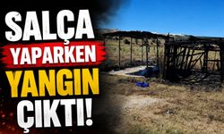 SALÇA YAPARKEN YANGIN ÇIKTI