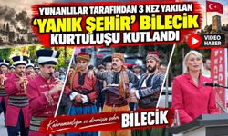 YUNANLILAR TARAFINDAN 3 KEZ YAKILAN 'YANIK ŞEHİR' BİLECİK KURTULUŞU KUTLANDI