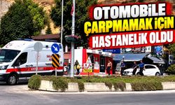 OTOMOBİLE ÇARPMAMAK İÇİN HASTANELİK OLDU