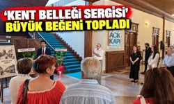 'KENT BELLEĞİ SERGİSİ' BÜYÜK BEĞENİ TOPLADI