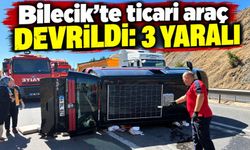 BİLECİK'TE TİCARİ ARAÇ DEVRİLDİ: 3 YARALI