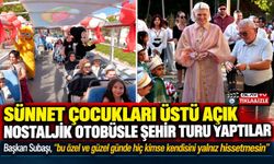 SÜNNET ÇOCUKLARI ÜSTÜ AÇIK NOSTALJİK OTOBÜSLE ŞEHİR TURU YAPTILAR