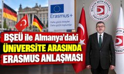 BŞEÜ İLE ALMANYA'DAKİ ÜNİVERSİTE ARASINDA ERASMUS ANLAŞMASI