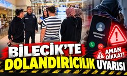 BİLECİK'TE DOLANDIRICILIK UYARISI