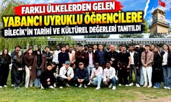 BİLECİK'İN TARİHİ VE KÜLTÜREL DEĞERLERİ TANITILDI
