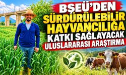SÜRDÜRÜLEBİLİR HAYVANCILIĞA KATKI SAĞLAYACAK ULUSLARARASI ARAŞTIRMA