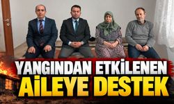 YANGINDAN ETKİLENEN AİLEYE DESTEK
