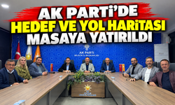AK PARTİ'DE HEDEF VE YOL HARİTASI MASAYA YATIRILDI