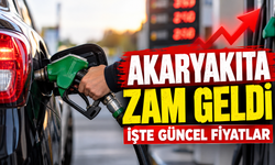 AKARYAKITA ZAM GELDİ İŞTE GÜNCEL FİYATLAR