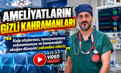 AMELİYATLARIN GİZLİ KAHRAMANLARI