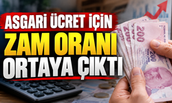 ASGARİ ÜCRET İÇİN ZAM ORANI ORTAYA ÇIKTI