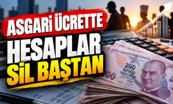 ASGARİ ÜCRETTE HESAPLAR SİL BAŞTAN
