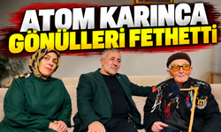 ATOM KARINCA GÖNÜLLERİ FETHETTİ