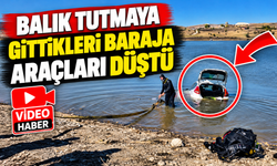 BALIK TUTMAYA GİTTİKLERİ BARAJA ARAÇLARI DÜŞTÜ