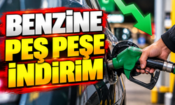 BENZİNE PEŞ PEŞE İNDİRİM